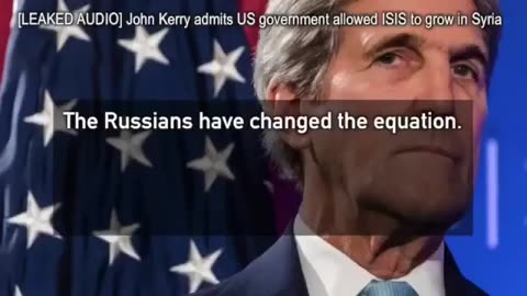 (Sept 2016) US Secretary of State John Kerry in LEAKED AUDIO admits to helping ISIL/ISIS in Syria