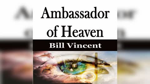 Ambassador of Heaven by Bill Vincent