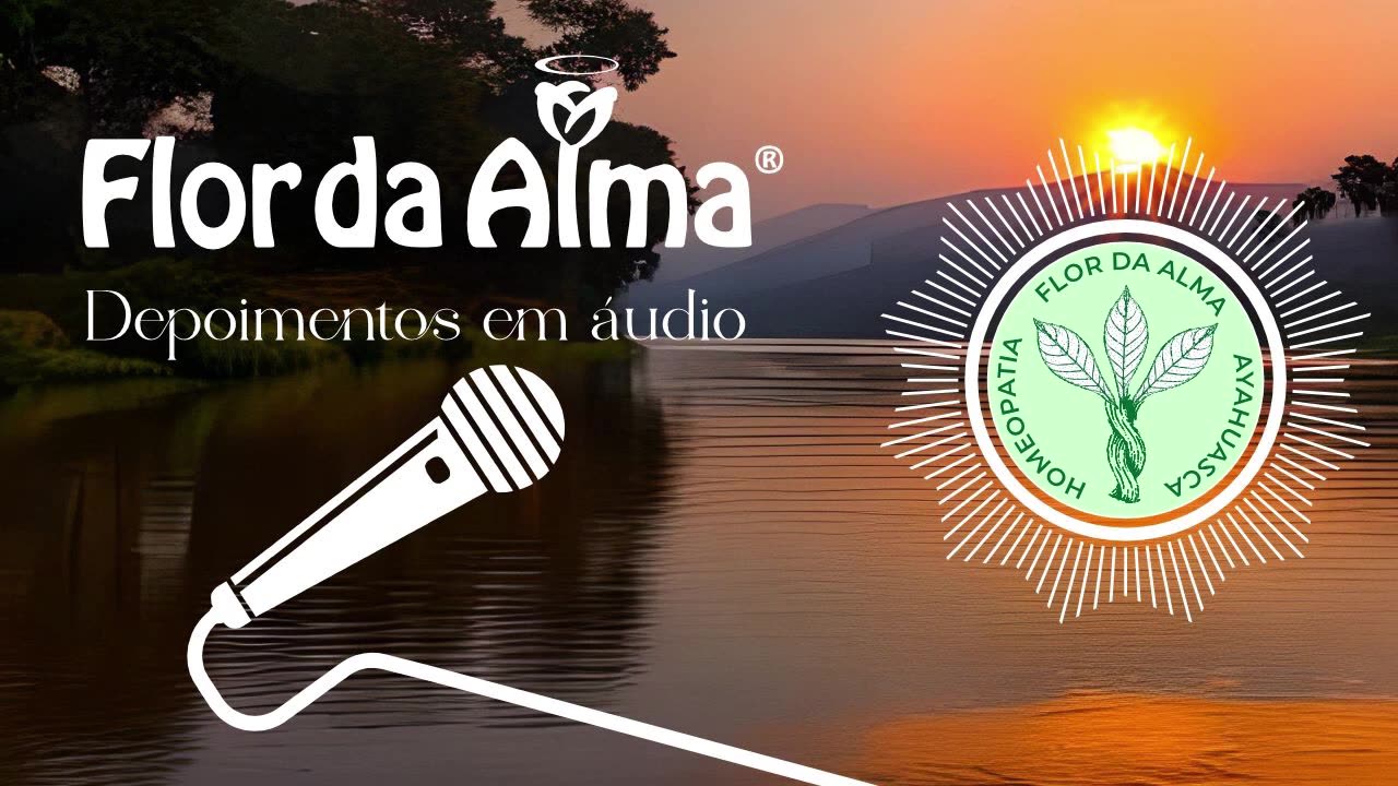 Depoimento 17 - Flor da Alma - BioAyahuasca - Cliente