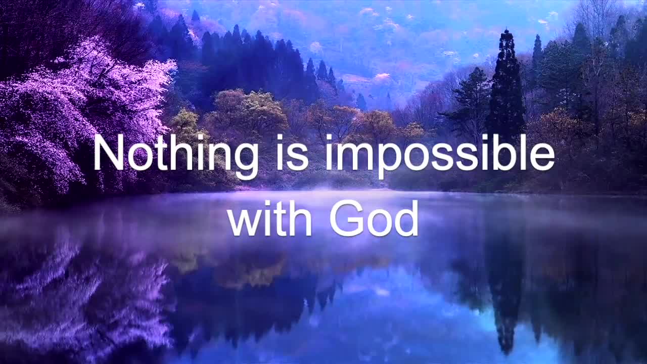 Nothing is impossible with God