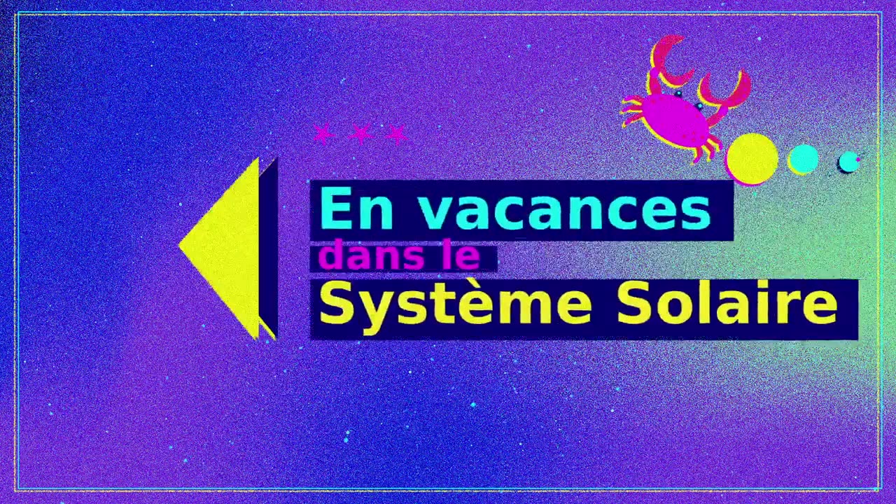 En vacances dans le Système Solaire _ #4