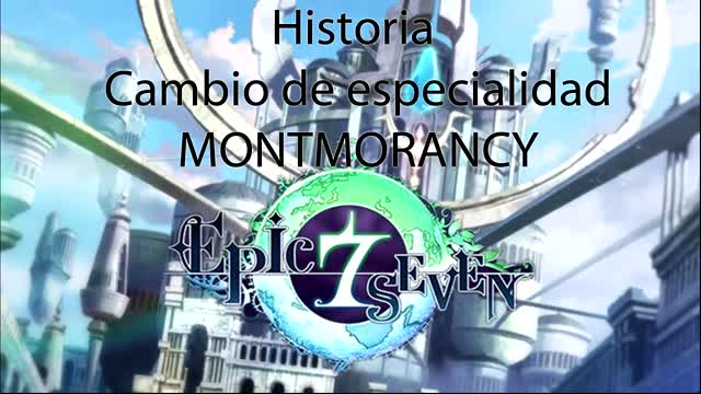 Epic Seven Historia Cambio Especialidad Montmorancy (Sin gameplay)