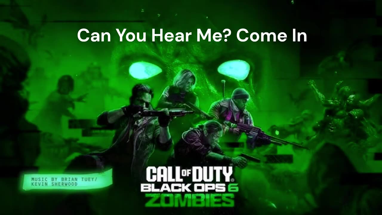 Can You Hear Me, Come In Black Ops 6 Zombies OST