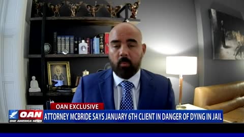 Attorney McBride says Jan 6 client in danger of dying in jail