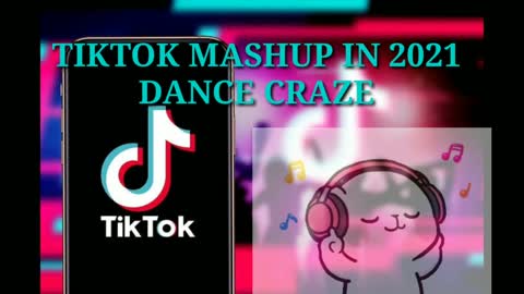 TIKTOK MASHUP 2021 DANCE CRAZE