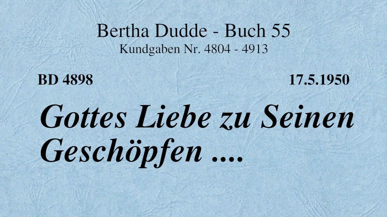 BD 4898 - GOTTES LIEBE ZU SEINEN GESCHÖPFEN ....