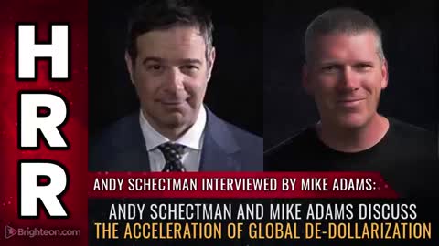 Andy Schectman and Mike Adams discuss the acceleration of global de-dollarization