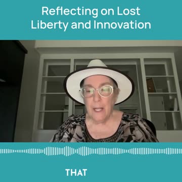 Reflecting on Lost Liberty and Innovation