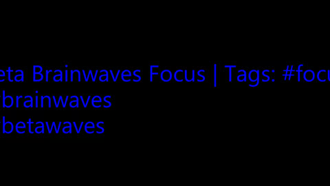 beta_brainwaves_focus_20Hz__focus_ _brainwaves_ _betawaves_17116167841647131