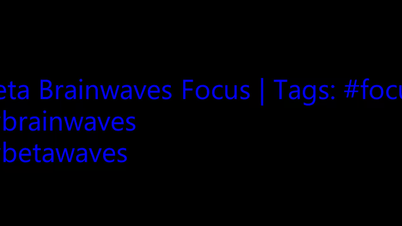 beta_brainwaves_focus_20Hz__focus_ _brainwaves_ _betawaves_17116167841647131