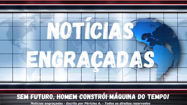 Notícias engraçadas: Sem futuro, homem constrói máquina do tempo!