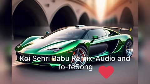 Koi Sehri Babu Remix-Audio lo-fe Song