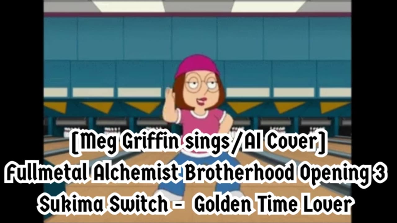 [Meg Griffin sings/AI Cover] Fullmetal Alchemist Brotherhood OP3 Sukima Switch - Golden Time Lover