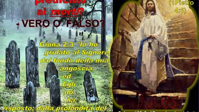 Il vangelo predicato ai morti? vero o falso?