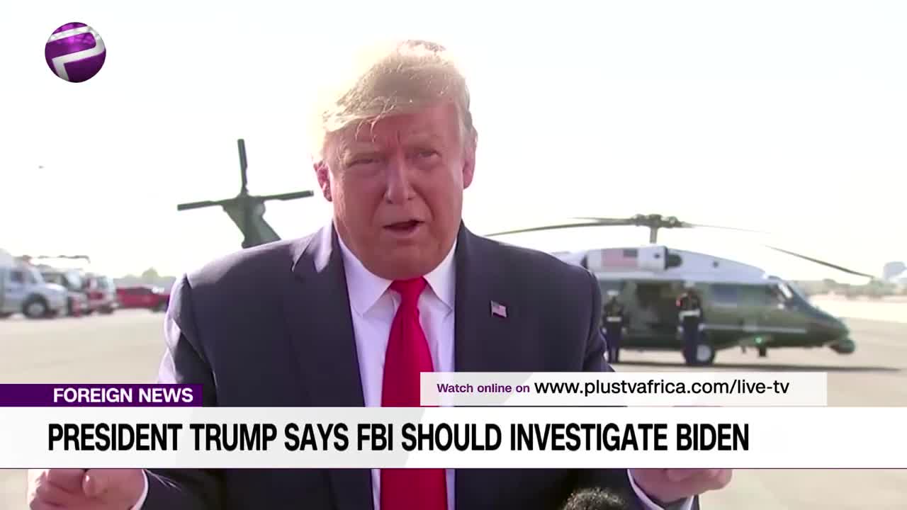 TRUMP SAYS FBI SHOULD INVESTIGATE BIDEN