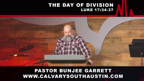 The Day Of Division – Luke 17:34-37