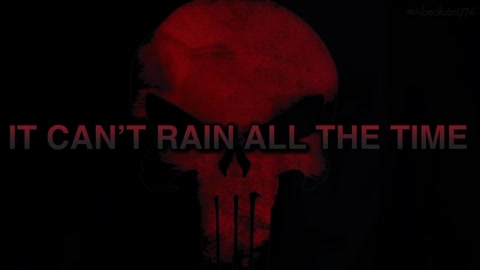 (AbCon1776) It Can’t Rain All The Time.