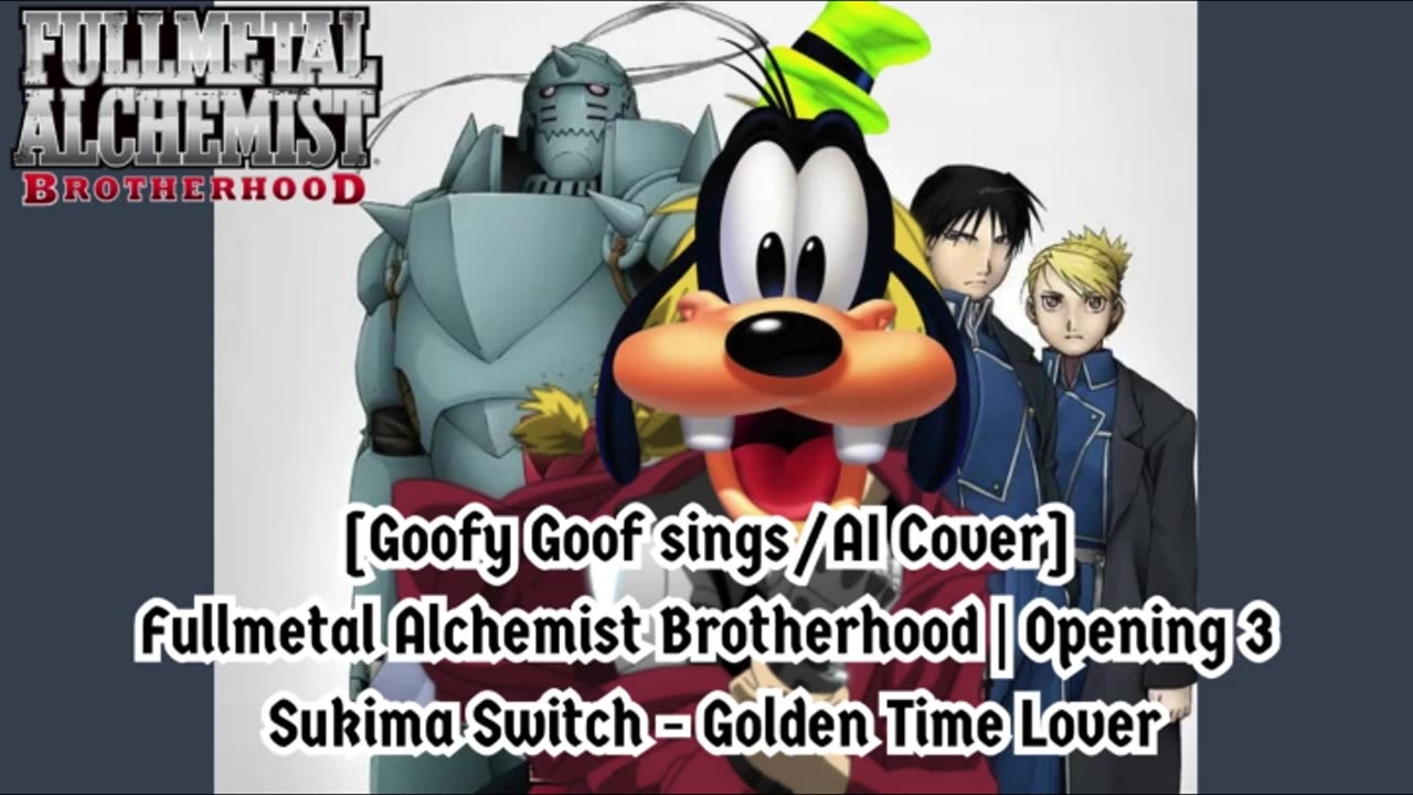 [Goofy Goof sings/AI Cover] Fullmetal Alchemist Brotherhood OP 2 Nico Touches the Walls - Hologram