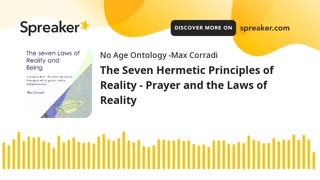 The Seven Hermetic Principles of Reality - Prayer and the Laws of Reality