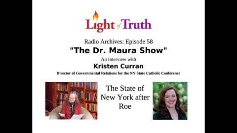 "The Dr. Maura Show" Episode 58: Director of Government Relations for the NYS Catholic Conference — The State of New York after Roe