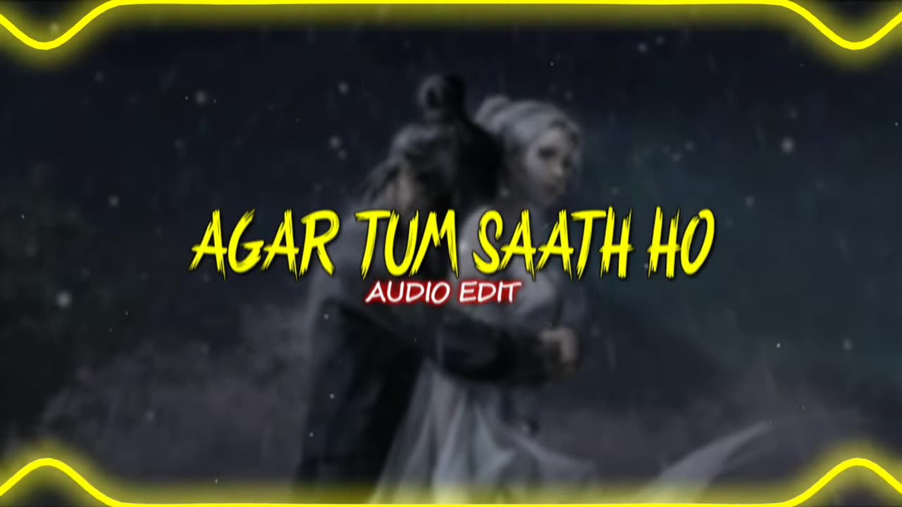 Agar Tum Saath Ho (AUDIO EDIT)