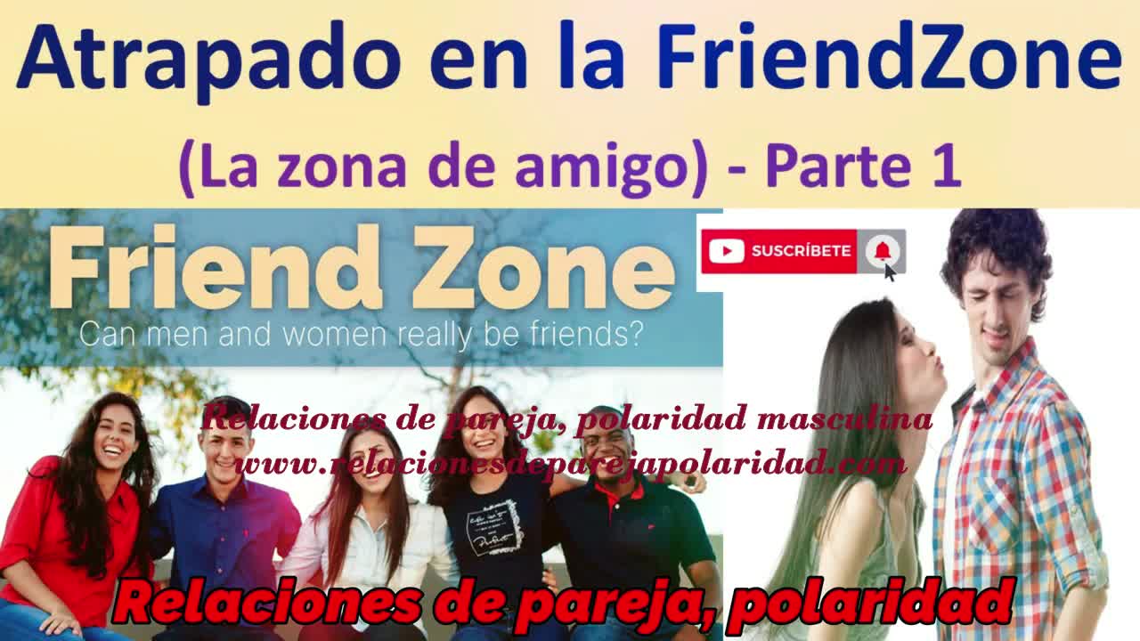 Atrapado en la FriendZone 💔La zona del amigo Parte 1 💋💕😘 mejorado