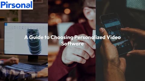 A Guide to Choosing Personalized Video Software