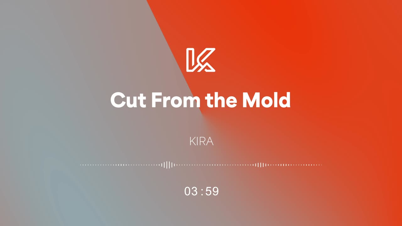 "Cut From the Mold" by KIRA