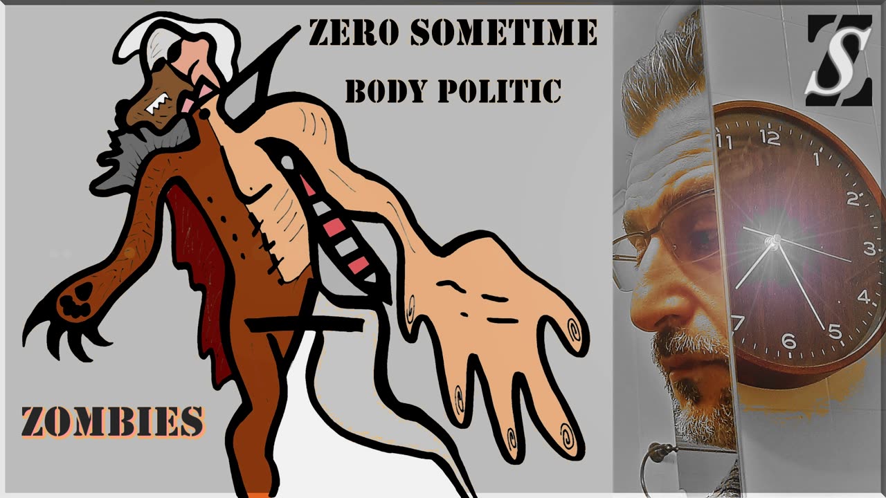 ZERO SOMETIME - Body Politic - Zombies