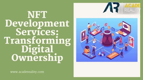 NFT Development Services: Transforming Digital Ownership