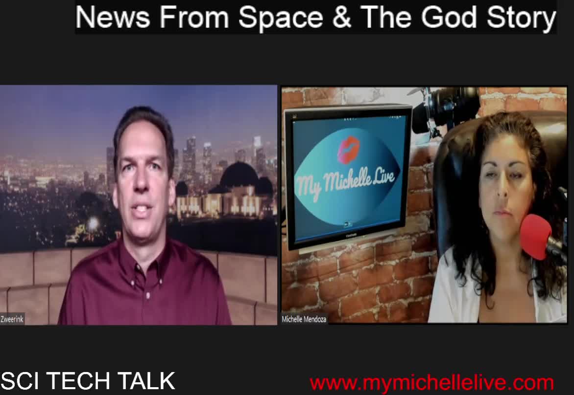 News from space & the God story - SCI TECH TALK by MyMichelleLive