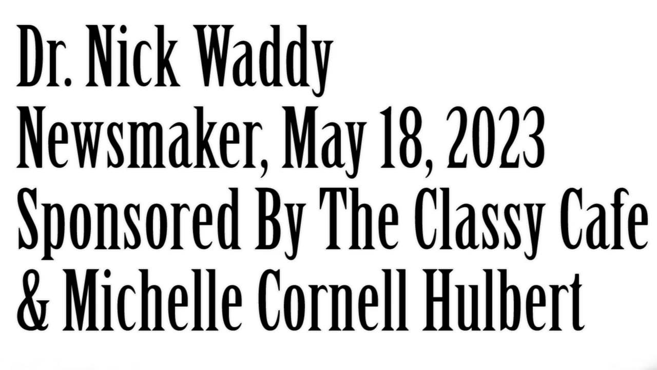 Newsmaker, May 18, 2023, Doctor Nick Waddy