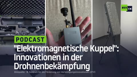 "Elektromagnetische Kuppel": Innovationen in der Drohnenbekämpfung