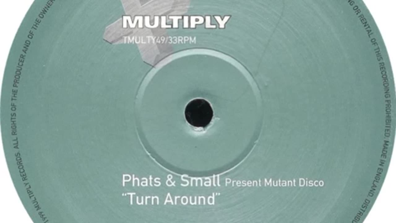 Phats And Small - Turn Around (Hey, What's Wrong With You)(Original 12'' Mix)