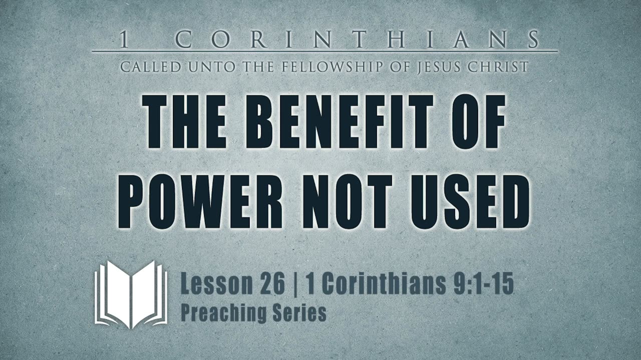 28 - The Benefit Of Power Used 1 Corinthians 9_1-15