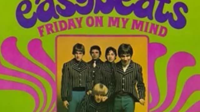 The Easybeats - "Friday On My Mind" (1966)