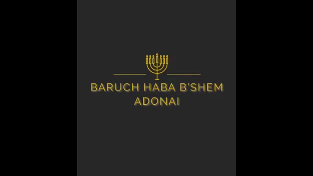 Baruch HaBa B’Shem Adonai