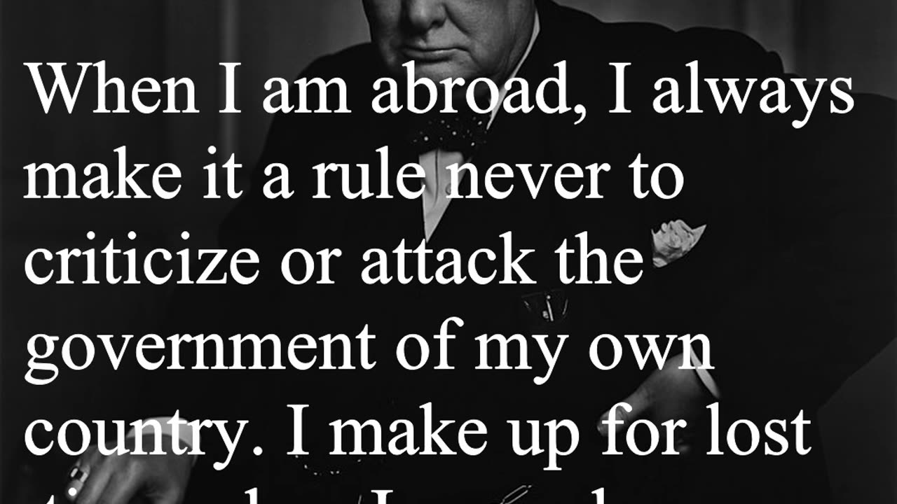 Sir Winston Churchill Quote - When I am abroad...