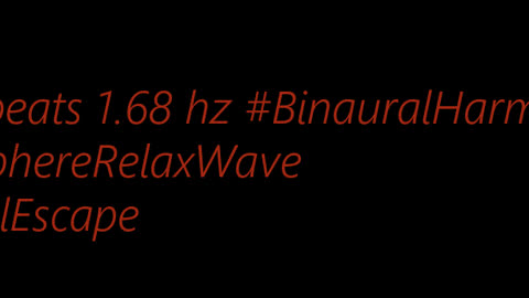 binaural_beats_1.68hz_BinauralPeacefulHarmonics AudioSphereHarmony LofiChill