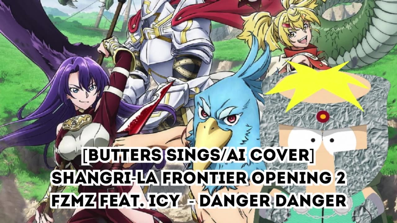 [Butters sings/AI Cover] Shangri-La Frontier Opening 2 FZMZ feat. icy - Danger Danger