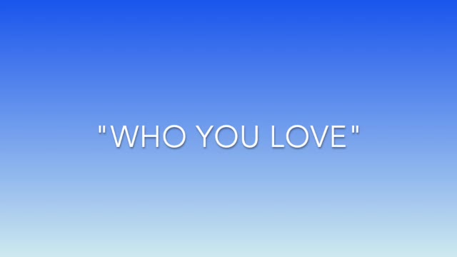 "Who You Love"