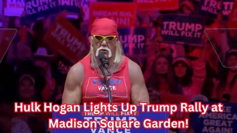 Hulk Hogan Lights Up Trump Rally at Madison Square Garden!