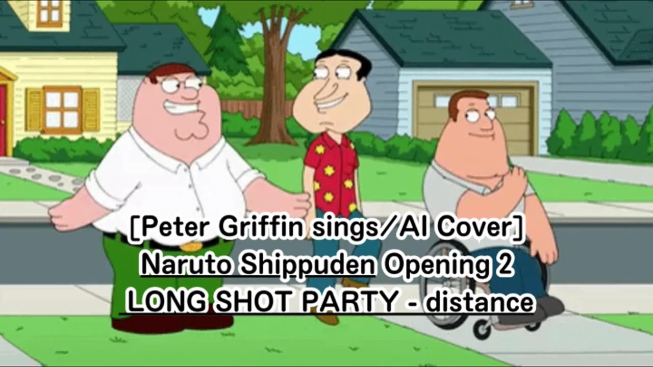 [Peter Griffin sings/AI Cover] Naruto: Shippuden Opening 2 LONG SHOT PARTY - distance