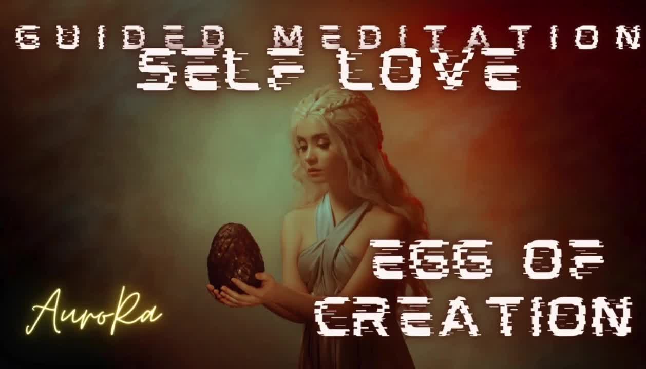 Guided Meditation | Self Love | Egg of Creation