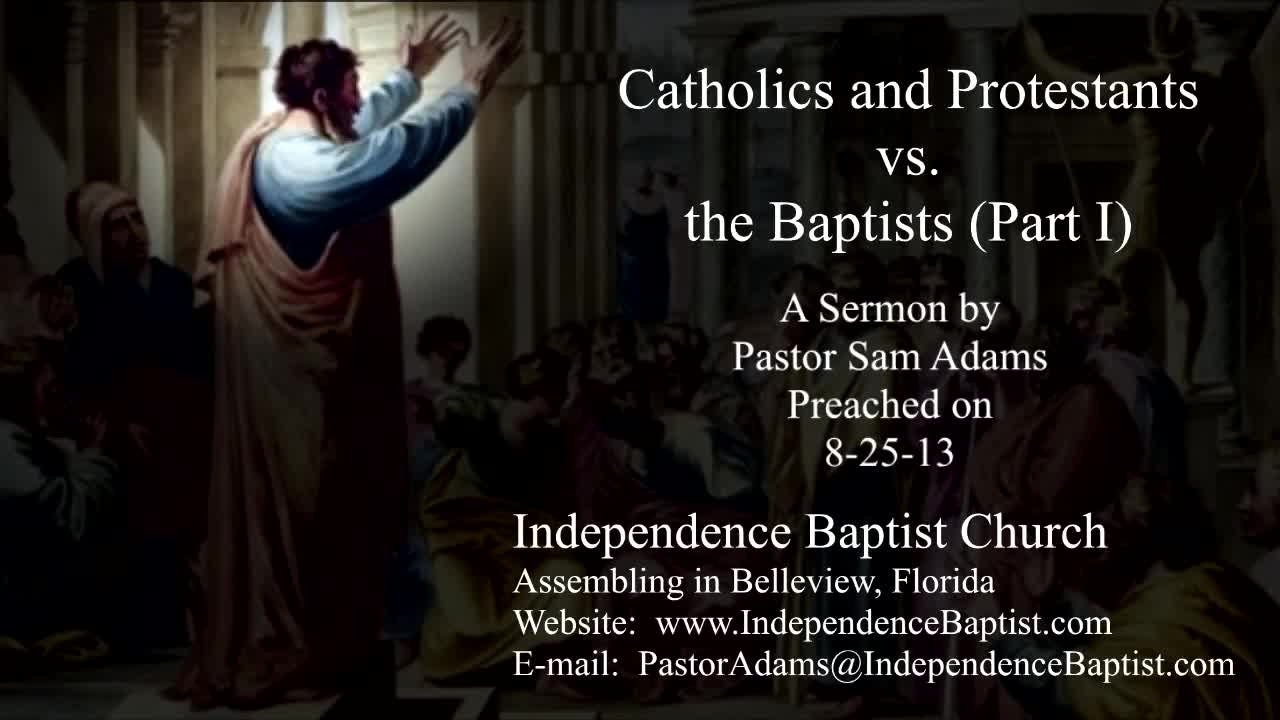 Catholics and Protestants vs. Baptists (Part 1)