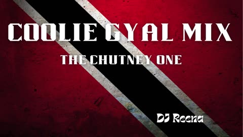 Coolie Gyal Mix (The Chutney One)