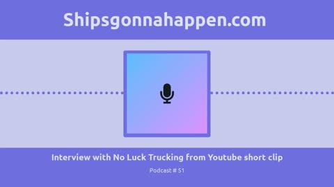 Shipsgonnahappen Interview with No Luck Trucking from youtube