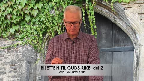 Jan Skoland: Billetten til Guds rike, del 2