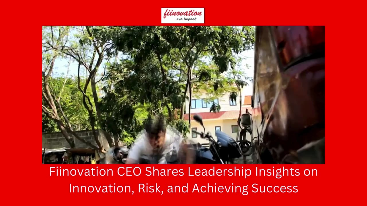 Fiinovation CEO Shares Leadership Insights on Innovation, Risk, and Achieving Success