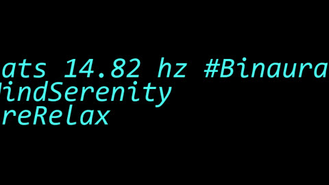 binaural_beats_14.82hz_BinauralRelief TranquilBinauralHarmony BinauralTranquilSounds